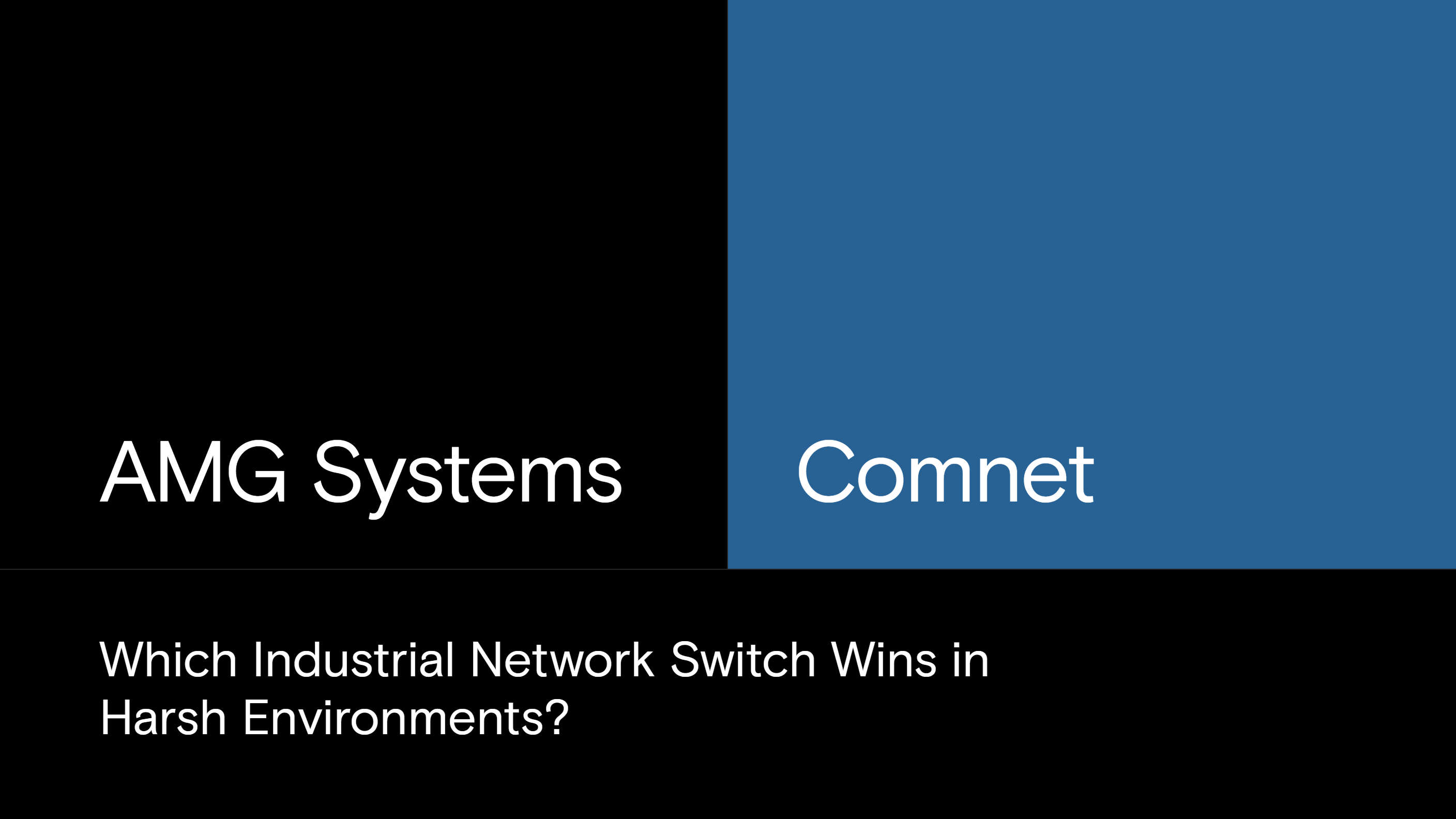 AMG Systems vs Comnet: Which Industrial Network Switch Wins in Harsh Environments?