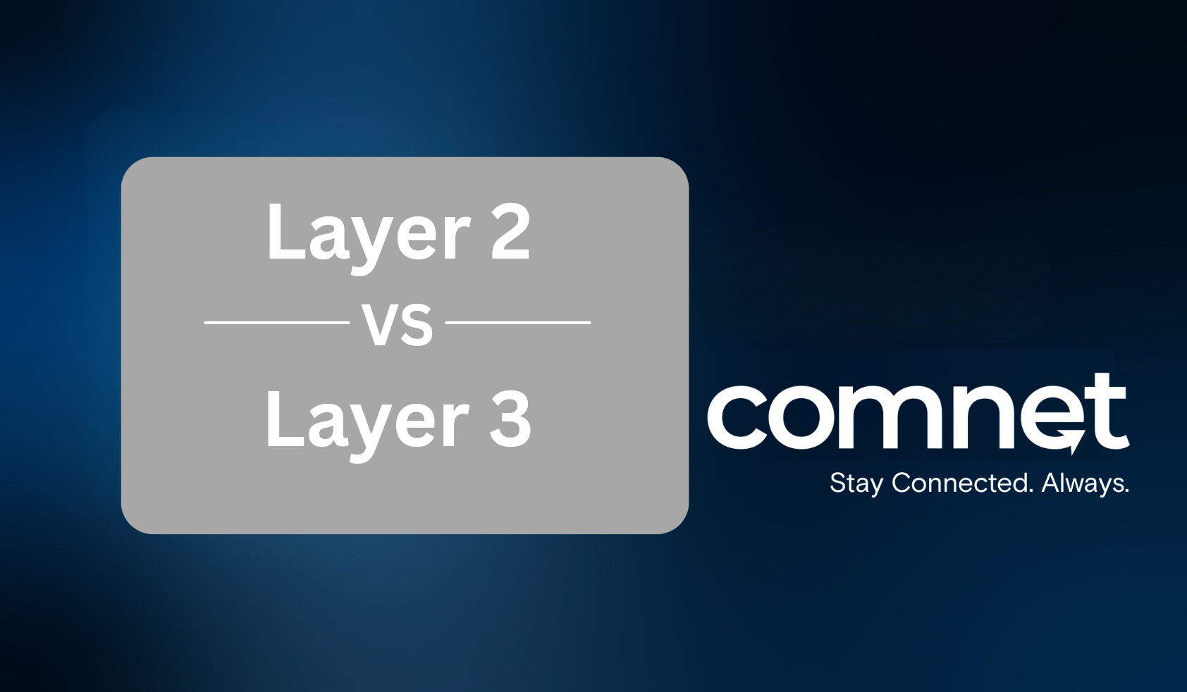 The Key Differences Between Layer 2 & Layer 3 Switches